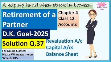 Retirement Of A Partner| D K Goel 2025| Q37| Ch 4| Class 12| ACCOUNTS| D K GOEL@learnwithease