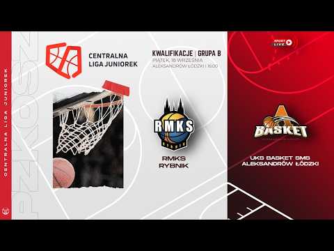 RMKS Rybnik - UKS Basket SMS Aleksandrów Łódzki (CLJK | Kwalifikacje)