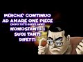 PERCHE' AMO ONE PIECE NONOSTANTE I DIFETTI?