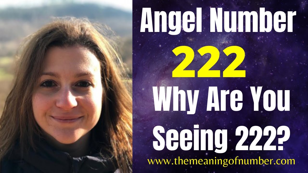 Why Do You Keep Seeing 222 222 Angel Number Meaning Youtube