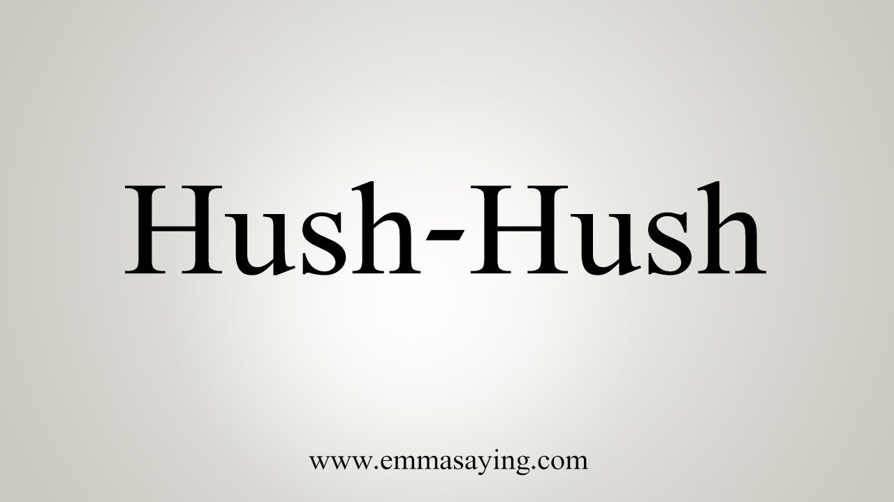 How To Say HushHush YouTube