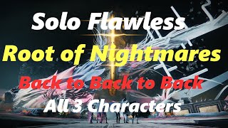 Solo Flawless Root of Nightmares Back to Back to Back on all 3 Characters | Season of the Wish