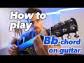 GUITAR FOR BEGINNERS | How to play the Bb (B flat) chord TUTORIAL (Bb = A#?)