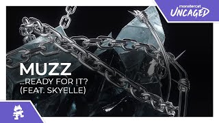 MUZZ - Ready For It (feat. Skyelle) [Monstercat Release]