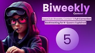 AppsClub Biweekly Contest 5 Full Correction | Backtracking for N-Queens Explained