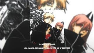 DJ MALAM PAGI X KU HAMIL DULUAN VIRAL [SPEED UP X REVERB]