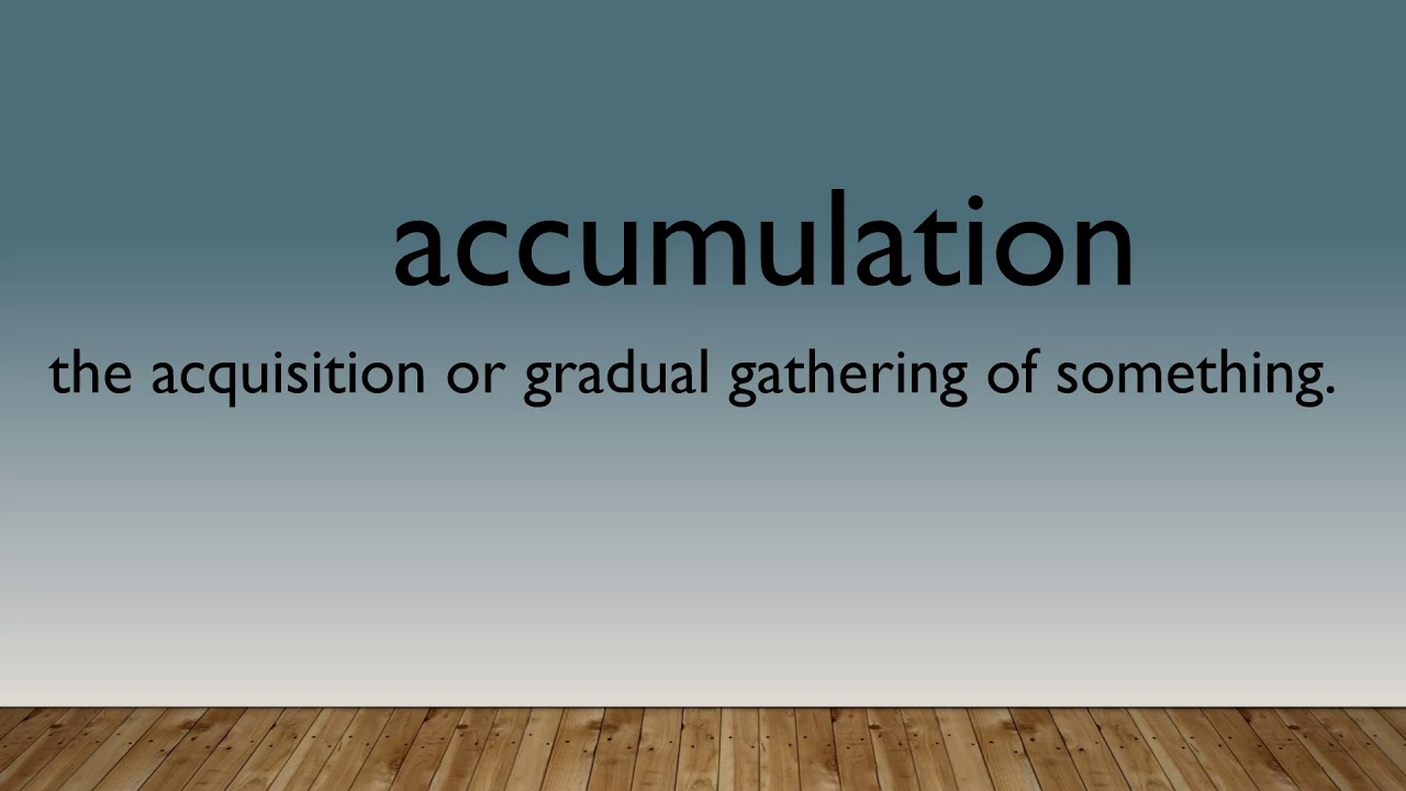 accumulation Pronunciation & Meaning YouTube