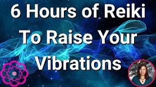 6 Hours of Reiki to Raise Your Vibrations 🌸