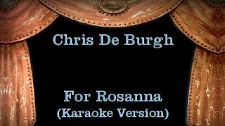 Chris De Burgh - For Rosanna - Lyrics (Karaoke Version)