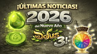 ¡ÚLTIMAS NOTICIAS del Nuevo Año 2026 en DOFUS 3!