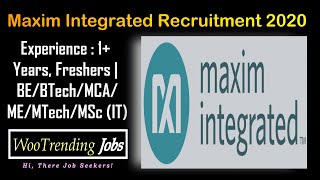 Maxim Integrated Recruitment 2020 | Experience : 1+ Years, Freshers | BE/BTech/MCA/ME/MTech/MSc (IT)