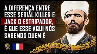 O ESTRIPADOR FRANCÊS: JOSEPH VACHER (DOCUMENTÁRIO CRIMINAL)