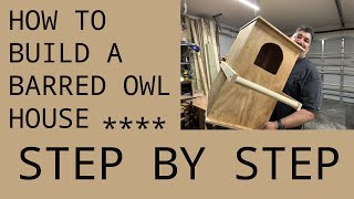 How to Build a Barred Owl House Step-by-Step