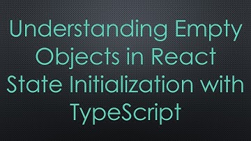 Understanding Empty Objects in React State Initialization with TypeScript