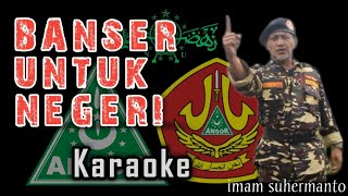 BANSER UNTUK NEGERI - karaoke  (Imam suhermanto feat Cak toriq)