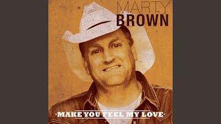 Vignette de la vidéo "Marty Brown - Make You Feel My Love"