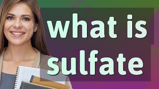 Sulfate Meaning Of Sulfate