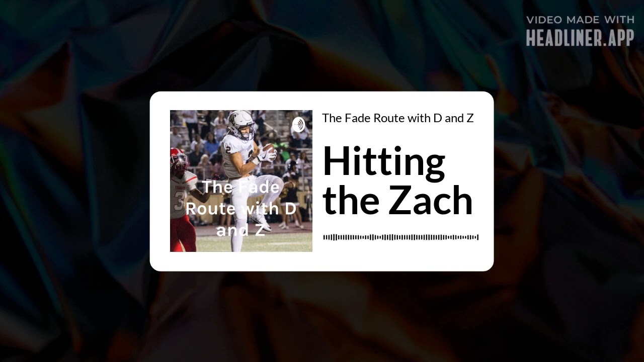 The Fade Route with D and Z - Hitting the Zach