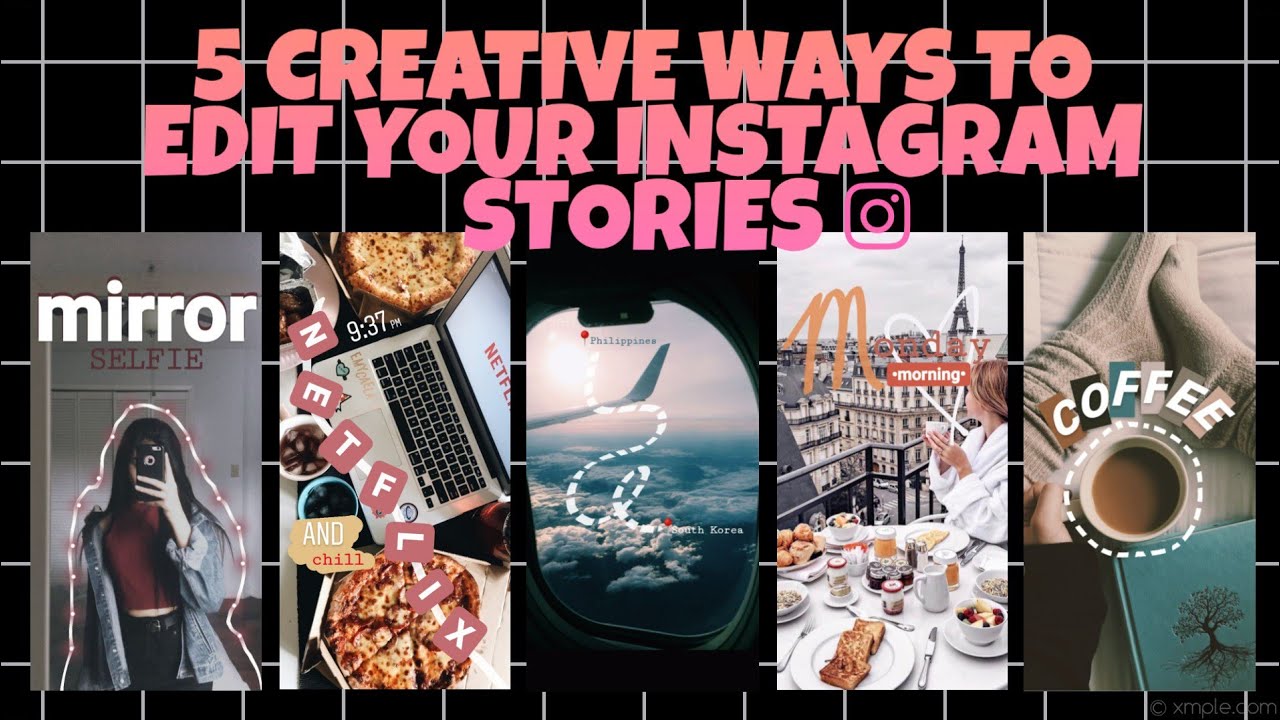 5 CREATIVE WAYS TO EDIT YOUR INSTAGRAM STORIES USING APP ONLY! | Gracie ...