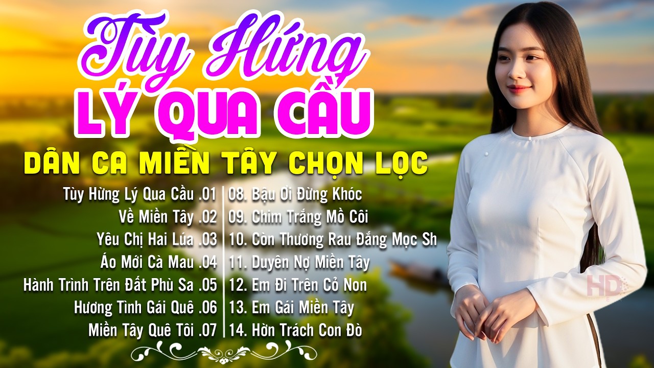 LK Dân Ca Miền Tây HAY NHẤT HIỆN NAY -  Tùy Hứng Lý Qua Cầu - Lk Nhạc Trữ Tình Quê Hương Nghe Là Mê