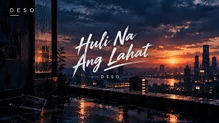 DESO | HULI NA ANG LAHAT (Official Audio)