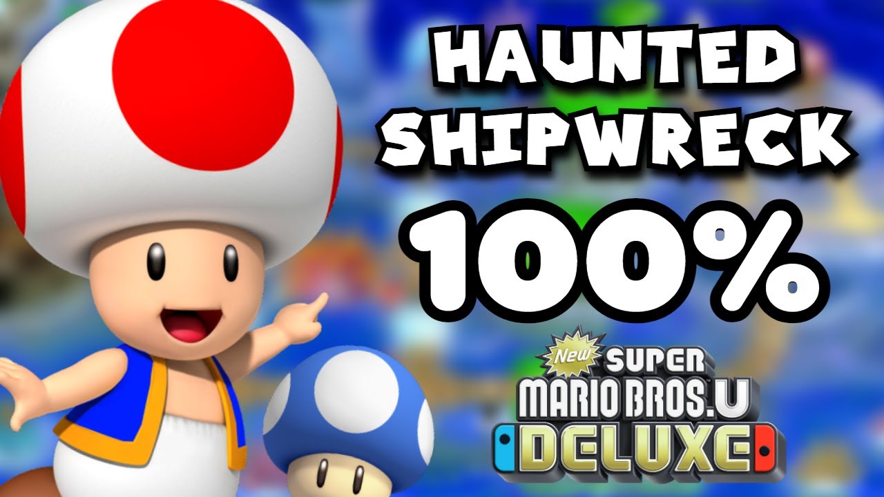 Haunted Shipwreck 100 Walkthrough & All Star Coins New Super Mario