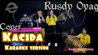 Kacida (cover) - Rusdy Oyag (karaoke tanpa vokal)