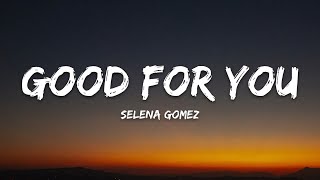 Selena Gomez – Good for You (Lyrics)