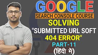 Google Search Console Course | Solving soft 404 Error  | ( Part-11 )