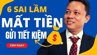 6 sai lầm mất tiền khi gửi tiết kiệm ngân hàng, Xem ngay để tránh | Phạm Văn Nam