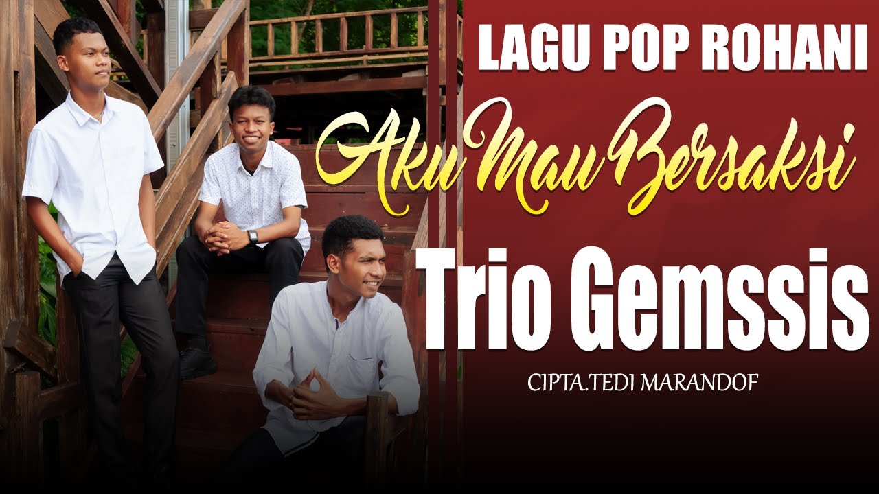 TRIO GEMSSIS||AKU MAU BERSAKSI||LAGU POP ROHANI TERBARU
