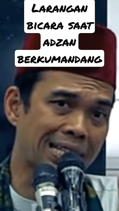 Larangan bicara saat adzan berkumandang,dikhawatirkan mati su'ul khatimah #uas #motivasihidup
