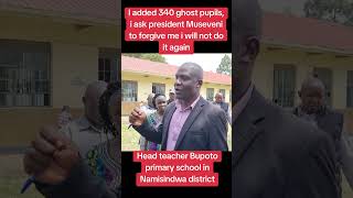 head teacher added 340 ghost pupils and asks president museveni to forgive him@the pearl gossip