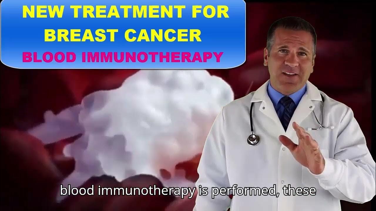 Breast cancer new treatment for breast cancer with blood