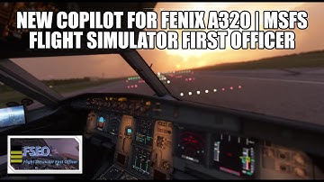 New Co-pilot Arrives for Fenix A320 | First Look at FSFO for MSFS 2020