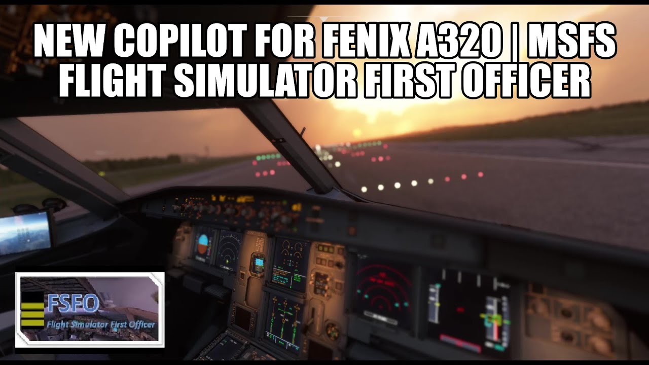 New Copilot Arrives for Fenix A320 First Look at FSFO for MSFS 2020