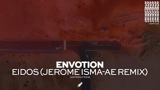 Envotion - Eidos (Jerome Isma-Ae Remix)
