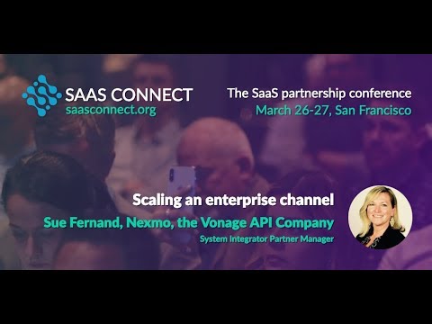 Scaling an enterprise channel (Sue Fernand, Nexmo, the Vonage API Company)