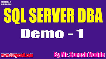 SQL SERVER DBA tutorials || Demo - 1 || by Mr. Suresh Vadde On 28-05-2021 @9AM IST