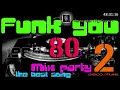 Funky  party mix  the best song session 2