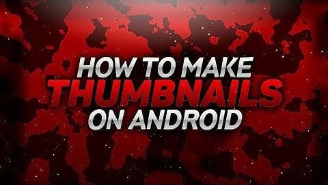How To Make Cool/Clean Thumbnails On Android! (Ps Touch)