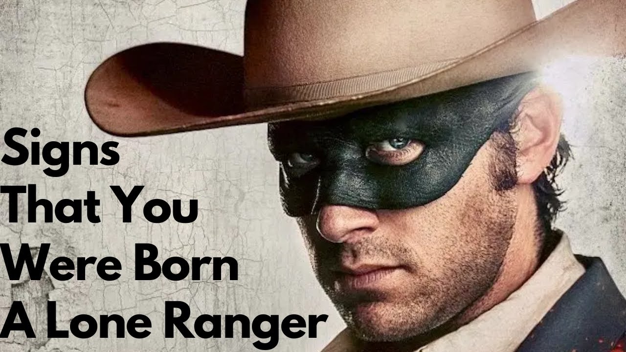 17 Signs That You Were Born A Lone Ranger - YouTube