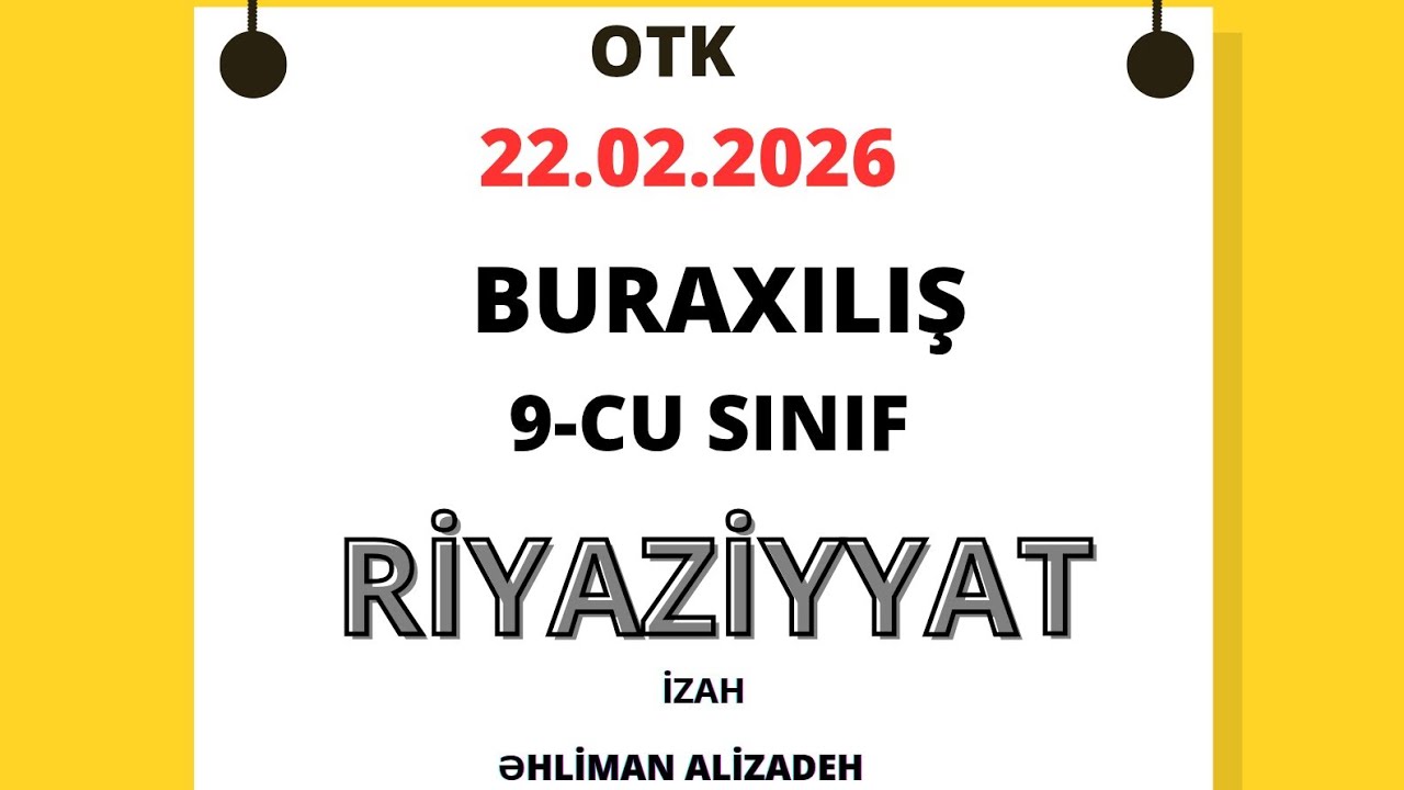 9-cu sinif buraxılış. OTK buraxılış sınaq imtahanı. 22 fevral 2026-cı il. (22.02.2026)
