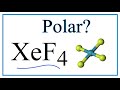 Xenon Tetrafluoride Molecular Geometry and Polarity
