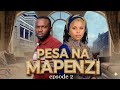 PESA NA MAPENZI 2 Full Episode 
