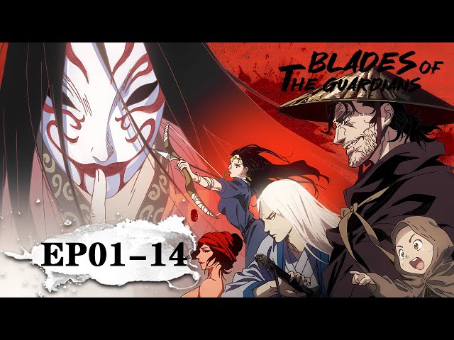 ✨Blades of the Guardians EP 01 - 14 Full Version [MULTI SUB] class=