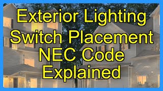 Exterior Lighting Switch Placement NEC Code Explained