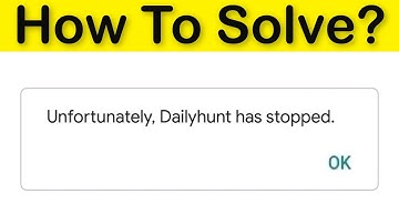How To Fix Unfortunately Dailyhunt Has Stopped Error Android & Ios - Dailyhunt Not Open Problem Fix