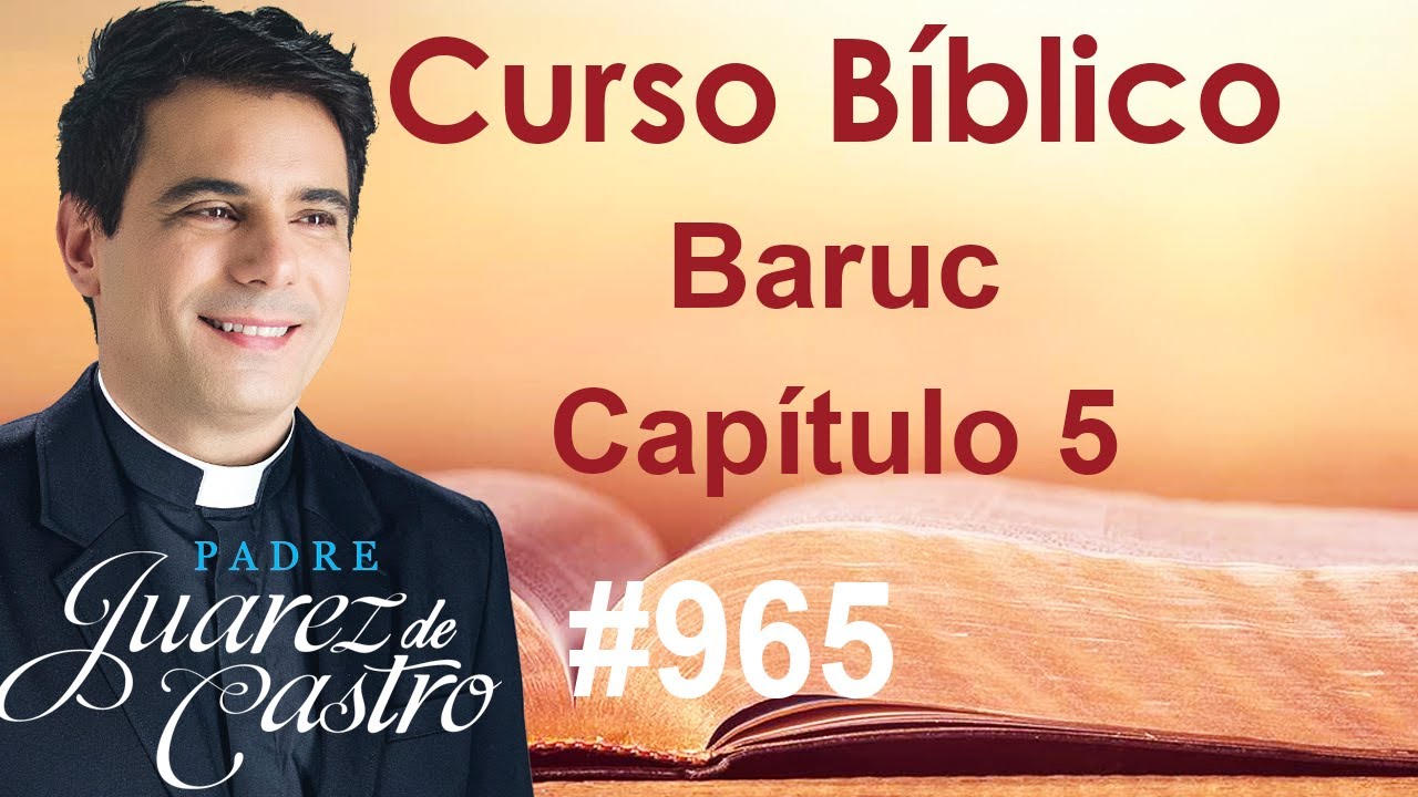Curso Bíblico 965 - Livro de Baruc 5 - Jerusalém restaurada - Padre ...