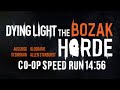 Dying Light: Bozak Horde Coop Speedrun World Record - AussieGG's PoV (14:56)